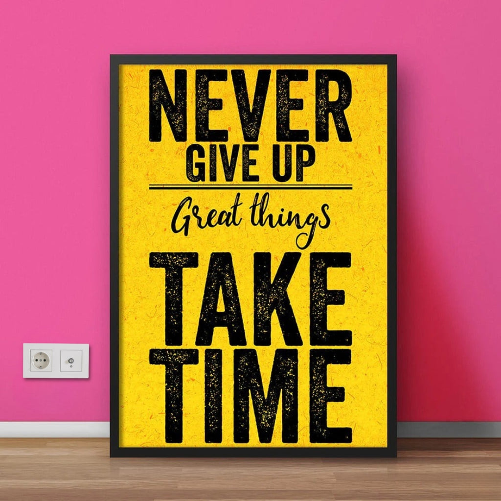 Never Give Up Great Things Take Time | Motivational Wall Frame