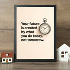 Your's Today Shape Your Future - Motivational Wall Decor