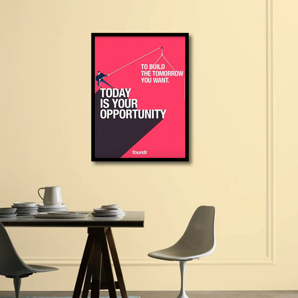 'Today is Your Opportunity' Motivational Wall Art