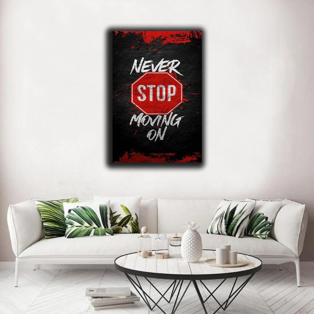 Never Stop Moving On Motivational Wall Art