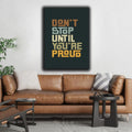 Don't Stop Until You're Proud Motivational Wall Decor Frame