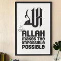 Allah Makes The Impossible Possible | Islamic Motivational Wall Art